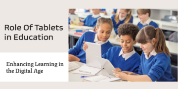 The Role of Tablet PCs in Education: Enhancing Learning in the Digital Age